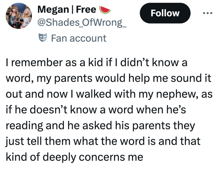 Tweet that reads, "I remember as a kid if I didn’t know a word, my parents would help me sound it out and now I walked with my nephew, as if he doesn’t know a word when he’s reading and he asked his parents they just tell them what the word is and that kind of deeply concerns me"