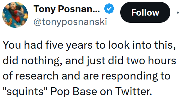 Tweet reading "You had five years to look into this, did nothing, and just did two hours of research and are responding to "squints" Pop Base on Twitter."