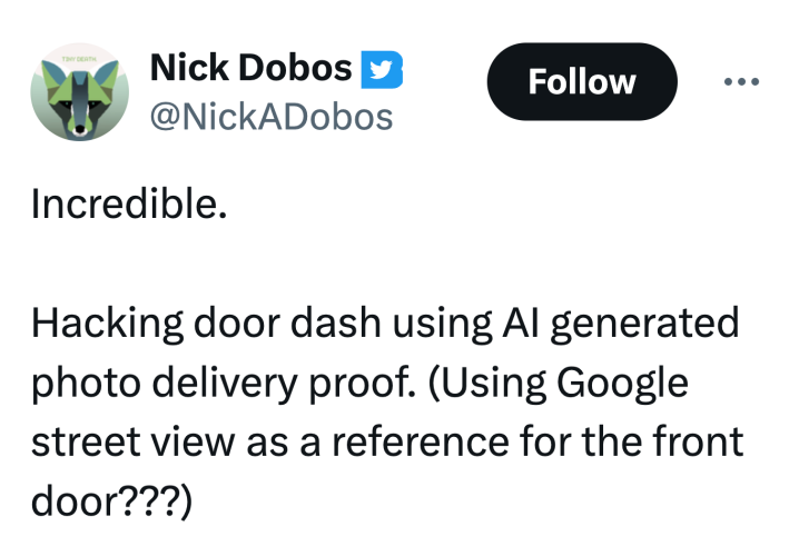 Tweet that reads, "Incredible. Hacking door dash using AI generated photo delivery proof. (Using Google street view as a reference for the front door???)"