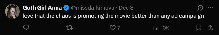 “love that the chaos is promoting the movie better than any ad campaign”