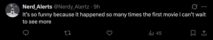 “It’s so funny because it happened so many times the first movie I can’t wait to see more”