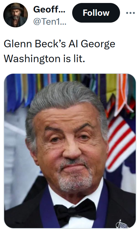 Tweet reading "Glenn Beck’s AI George Washington is lit" with a photo of Sylvester Stallone after Donald Trump awarded him a medal.