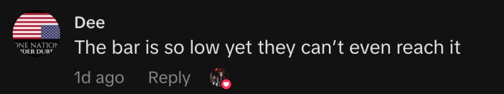 “The bar is so low yet they can’t even reach it.”