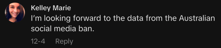 “I’m looking forward to the data from the Australian social media ban.”