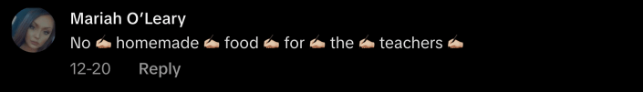 “No ✍🏻 homemade ✍🏻 food ✍🏻 for ✍🏻 the ✍🏻 teachers ✍🏻”