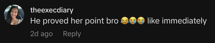 “He proved her point bro 😂😭😭 like immediately”