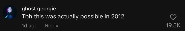 “Tbh this was actually possible in 2012.”