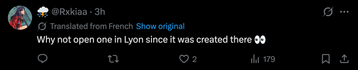 "Why not open one in Lyon since it was created there 👀"