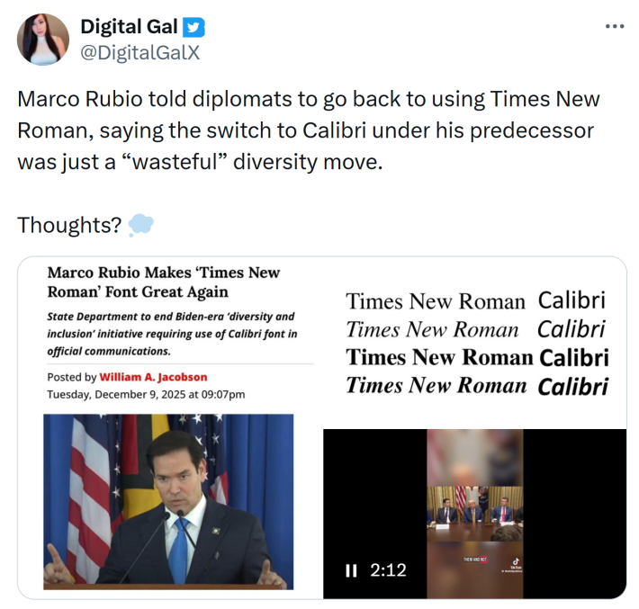 Tweet that reads, "Marco Rubio told diplomats to go back to using Times New Roman, saying the switch to Calibri under his predecessor was just a “wasteful” diversity move.Thoughts? 💭"