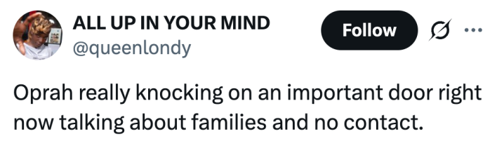 Oprah really knocking on an important door right now talking about families and no contact.