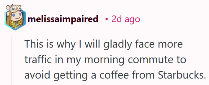 Reddit comment reading "This is why I will gladly face more traffic in my morning commute to avoid getting a coffee from Starbucks."