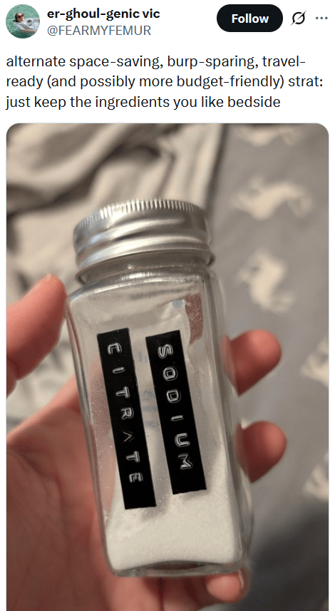 Tweet reading "alternate space-saving, burp-sparing, travel-ready (and possibly more budget-friendly) strat: just keep the ingredients you like bedside" above a photo of a bottle of sodium citrate powder.