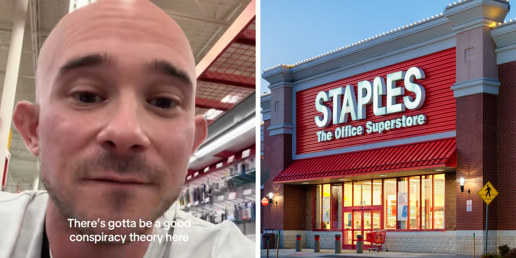 Left: Bald man looking into the camera while in a Staples store, text overlay reads, "There's gotta be a good conspiracy theory here." Right: Closeup Night View of Staples The Office Superstore Building Exterior.