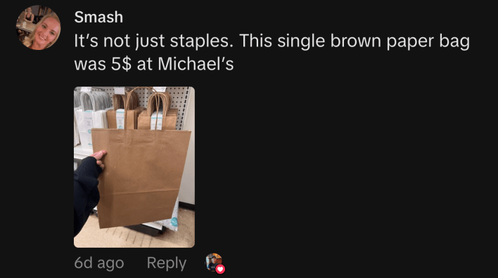 “It’s not just Staples. This single brown paper bag was 5$ at Michael’s”
