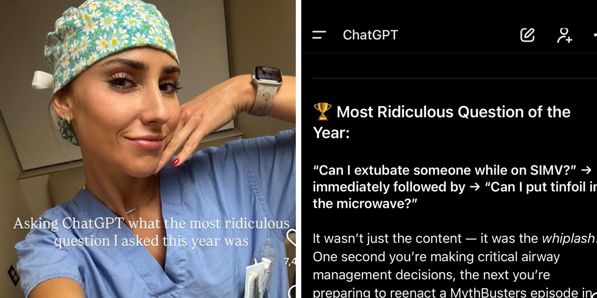 Left: Surgeon wearing makeup and scrubs, looking into the camera, text overlay reads, "Asking ChatGPT what the most ridiculous question I asked this year was." Right: ChatGPT screenshot showing the LLM answering a surgeon's "most ridiculous question" of 2025.