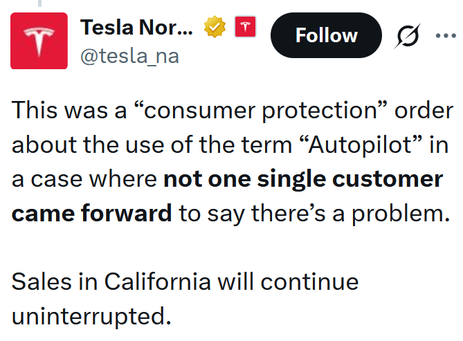 Tweet reading "This was a “consumer protection” order about the use of the term “Autopilot” in a case where not one single customer came forward to say there’s a problem. Sales in California will continue uninterrupted."