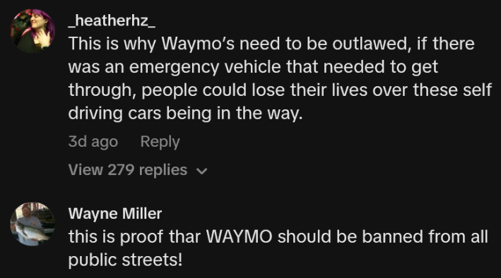 TikTok comments including one reading "This is why Waymo’s need to be outlawed, if there was an emergency vehicle that needed to get through, people could lose their lives over these self driving cars being in the way."