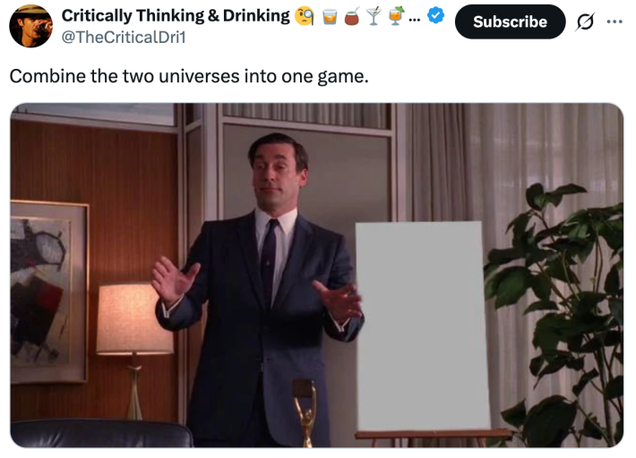 Combine the two universes into one game.