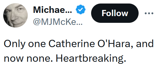 Tweet reading "Only one Catherine O'Hara, and now none. Heartbreaking."