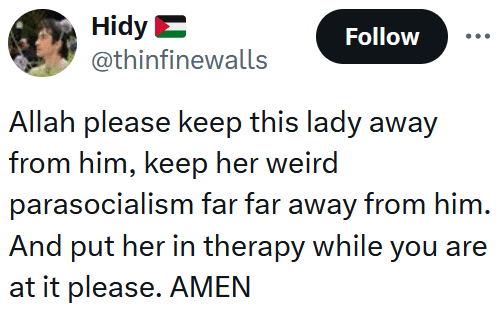 Tweet reading "Allah please keep this lady away from him, keep her weird parasocialism far far away from him. And put her in therapy while you are at it please. AMEN"