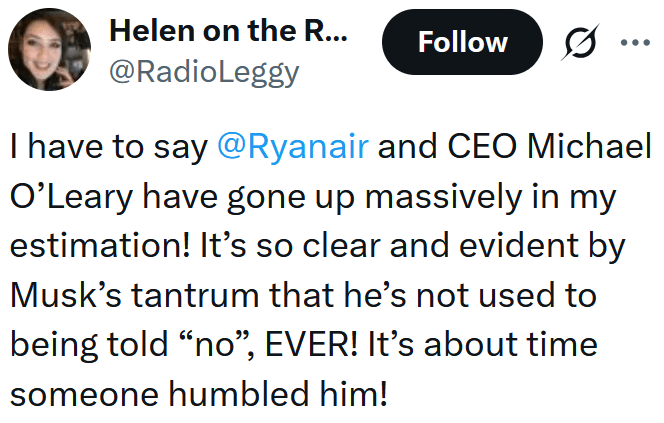 Tweet reading "I have to say @Ryanair and CEO Michael O’Leary have gone up massively in my estimation! It’s so clear and evident by Musk’s tantrum that he’s not used to being told “no”, EVER! It’s about time someone humbled him!"