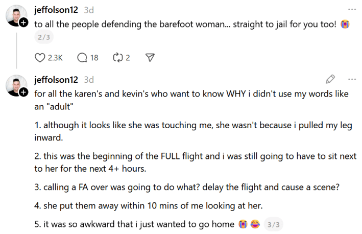 Threads comments reading "to all the people defending the barefoot woman... straight to jail for you too!" and "for all the karen's and kevin's who want to know WHY i didn't use my words like an "adult"1. although it looks like she was touching me, she wasn't because i pulled my leg inward.2. this was the beginning of the FULL flight and i was still going to have to sit next to her for the next 4+ hours.3. calling a FA over was going to do what? delay the flight and cause a scene?4. she put them away within 10 mins of me looking at her.5. it was so awkward that i just wanted to go home"