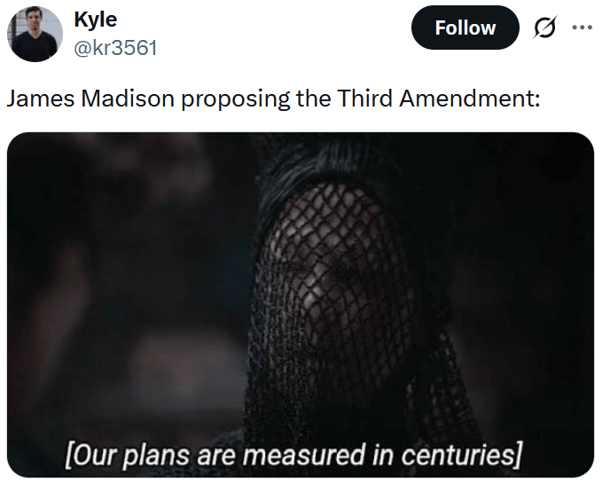 Tweet reading "James Madison proposing the Third Amendment:" with a Dune screenshot of a woman saying "Our plans are measured in centuries."