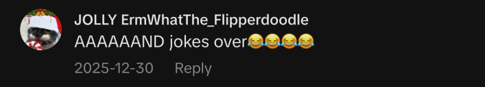 “AAAAAAND jokes over😂😂😂😂”