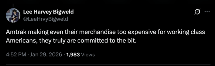 “Amtrak making even their merchandise too expensive for working class Americans, they truly are committed to the bit.”