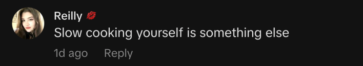 “Slow cooking yourself is something else.”