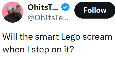 Tweet reading "Will the smart Lego scream when I step on it?"