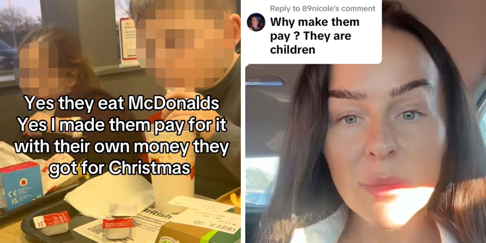 Left: Two children at McDonald's, text overlay reads "Yes they eat McDonald's. Yes I made them pay for it with their own money they got for Christmas." Right: Brunette woman sitting in the car responding to a TikTok comment reading, "Why make them pay? They are children."