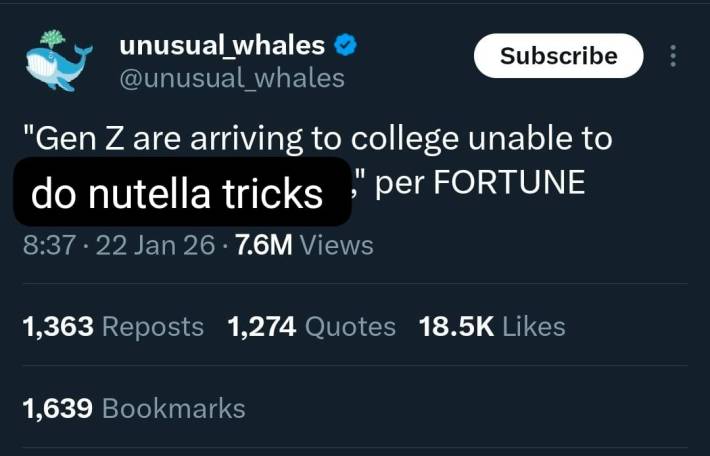 @usual_whales post altered to read "'Gen Z are arriving to college unable to do nutella tricks,' per FORTUNE."