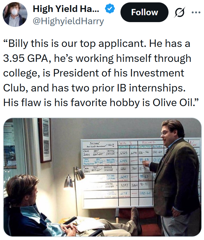 Tweet reading “'Billy this is our top applicant. He has a 3.95 GPA, he’s working himself through college, is President of his Investment Club, and has two prior IB internships. His flaw is his favorite hobby is Olive Oil.'”