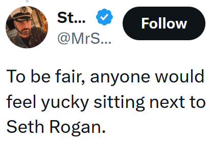 Tweet reading "To be fair, anyone would feel yucky sitting next to Seth Rogan."