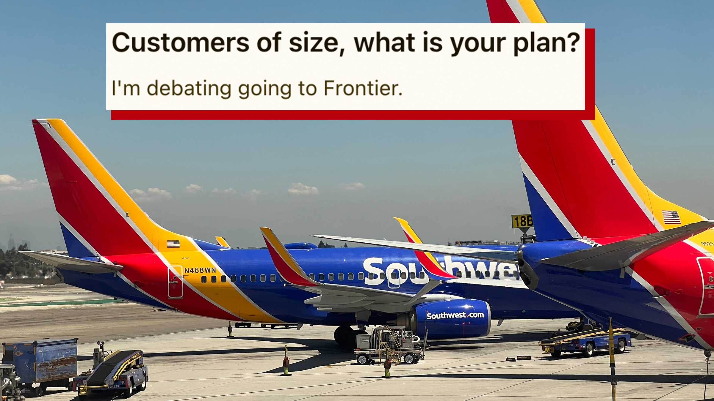 Southwest Airlines airplane at LAX International Airport in Los Angeles, California. Text overlay reads, "Customers of size, what is your plan? I'm debating going to Frontier."
