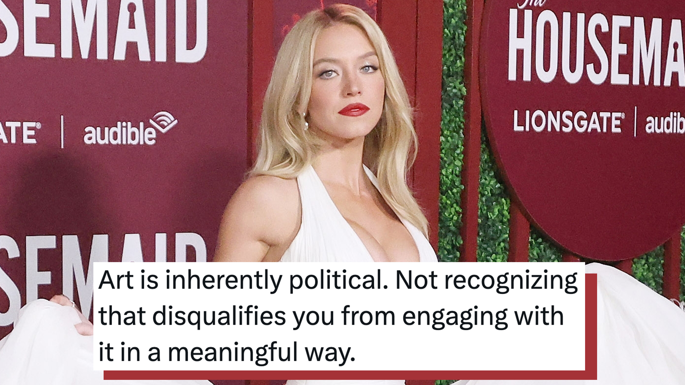 Sydney Sweeney at the Premiere of The Housemaid at the TCL Chinese Theatre IMAX. Tweet text overlay reads, "Art is inherently political. Not recognizing that disqualifies you from engaging with it in a meaningful way."