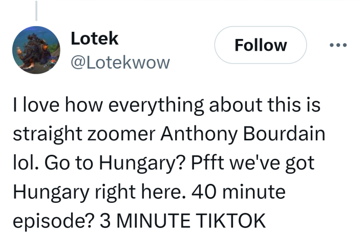 Tweet that reads, "I love how everything about this is straight zoomer Anthony Bourdain lol. Go to Hungary? Pfft we've got Hungary right here. 40 minute episode? 3 MINUTE TIKTOK"