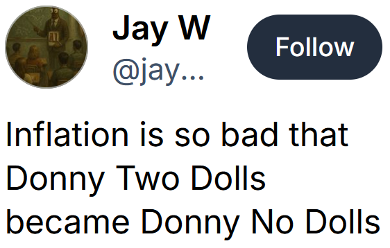 Bluesky post reading "Inflation is so bad that Donny Two Dolls became Donny No Dolls"