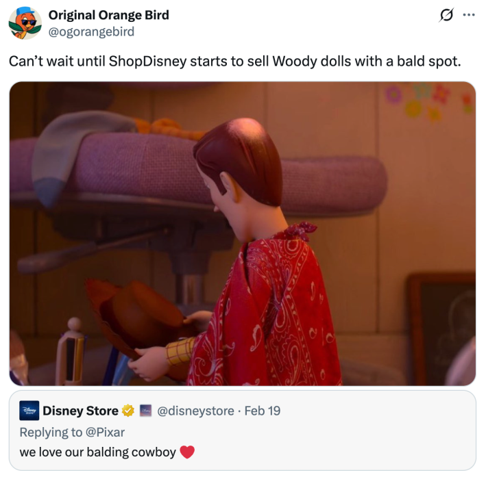 Can’t wait until ShopDisney starts to sell Woody dolls with a bald spot.