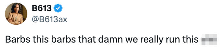 Barbs this barbs that damn we really run this