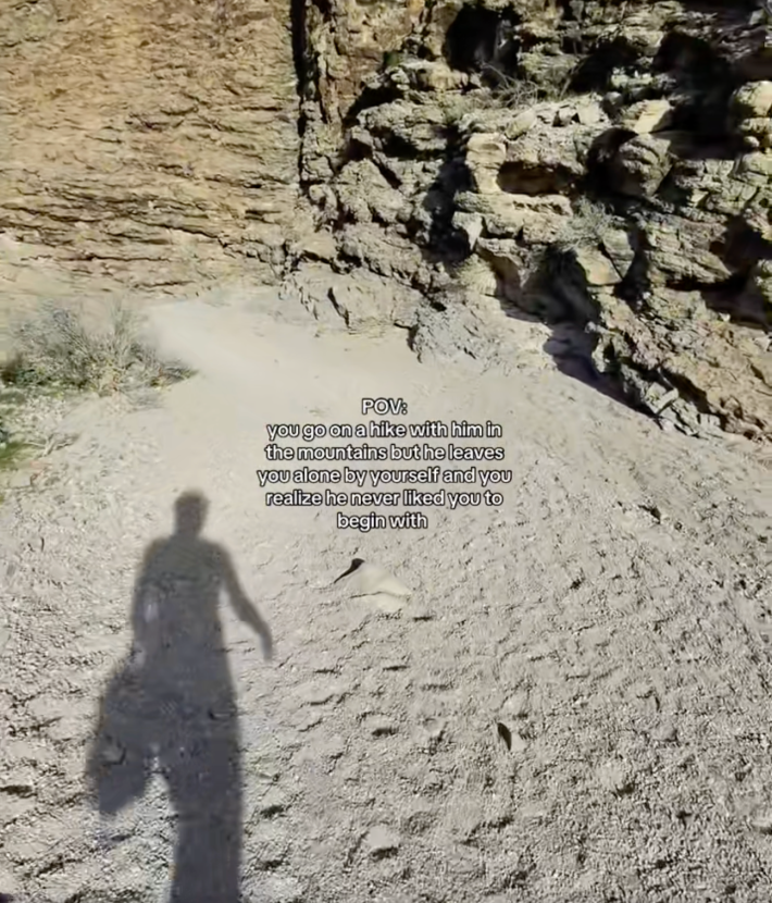 "POV: you go on a hike with him in the mountains but he leaves you along by yourself and you realize he never liked you to begin with"