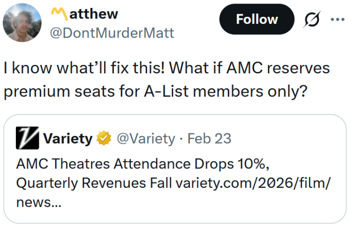 Tweet reading "I know what’ll fix this! What if AMC reserves premium seats for A-List members only?"