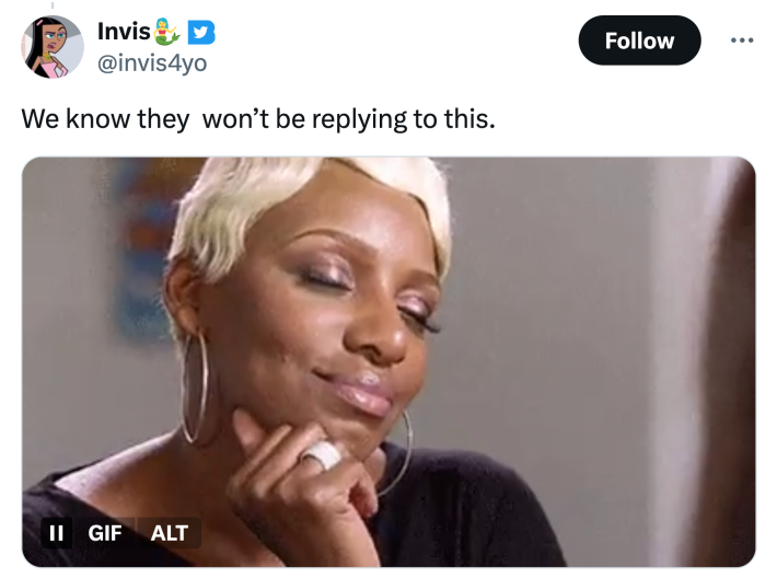 Tweet that reads, "We know they  won’t be replying to this." with a gif of a woman shaking her head in amusement.