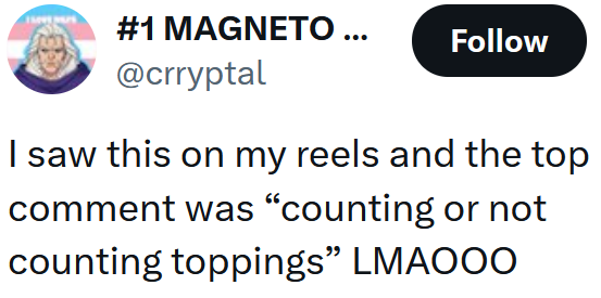 Tweet reading "I saw this on my reels and the top comment was “counting or not counting toppings” LMAOOO"