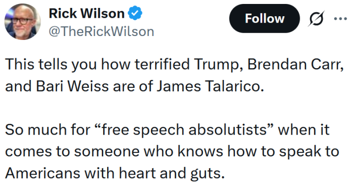 Tweet reading "This tells you how terrified Trump, Brendan Carr, and Bari Weiss are of James Talarico. So much for “free speech absolutists” when it comes to someone who knows how to speak to Americans with heart and guts."