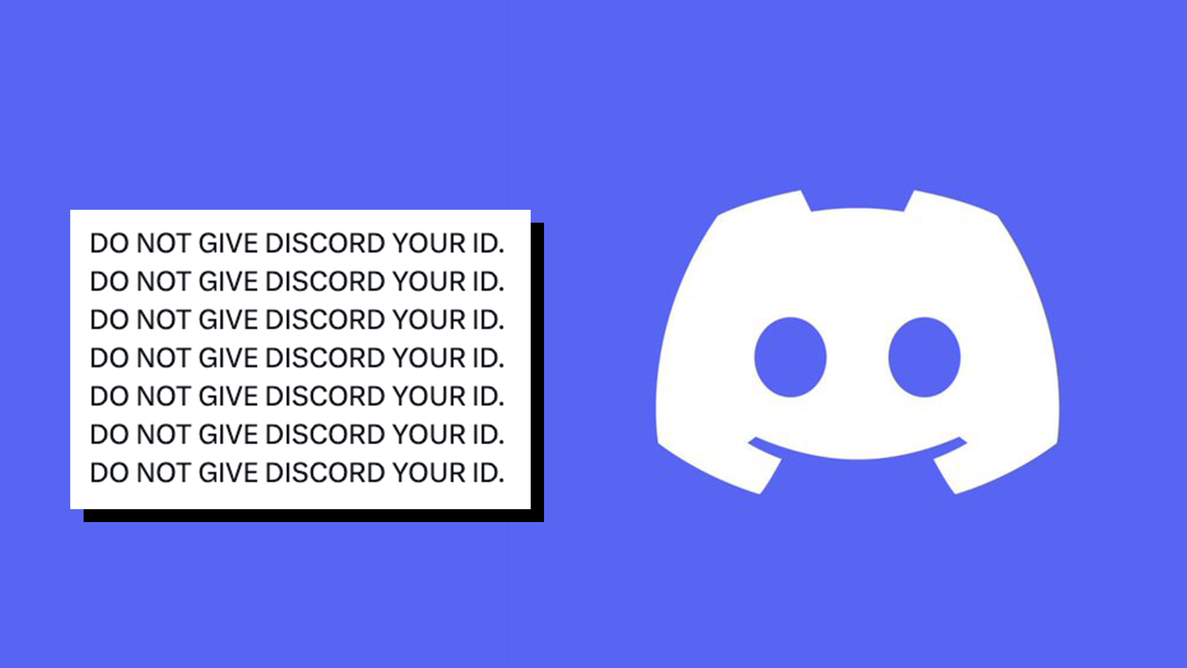 Left: Text box reading "Do not give discord your ID" in all capital letters 7 times. Right: Discord app logo.