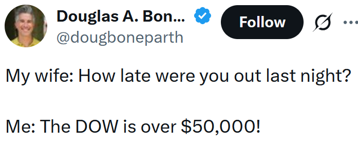 Tweet reading "My wife: How late were you out last night? Me: The DOW is over $50,000!"