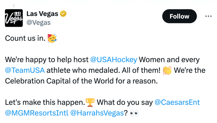 Tweet that reads, "Count us in. đ„łWe're happy to help host @USAHockey Women and every @TeamUSA athlete who medaled. All of them! đ We're the Celebration Capital of the World for a reason. Let's make this happen.đ What do you say @CaesarsEnt @MGMResortsIntl @HarrahsVegas? đ"