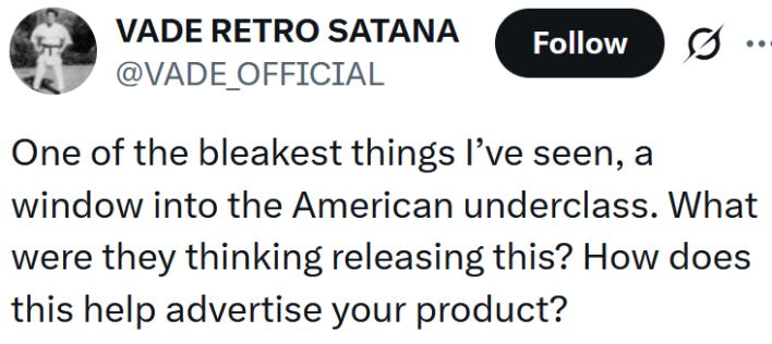 Tweet reading "One of the bleakest things I’ve seen, a window into the American underclass. What were they thinking releasing this? How does this help advertise your product?"